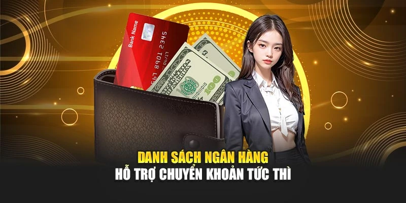 Danh sách ngân hàng hỗ trợ chuyển khoản tức thì