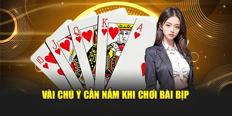 Vài chú ý cần nắm khi chơi bài bịp